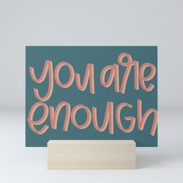 You Are Enough Mini Art Print