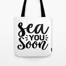 Sea You Soon Tote Bag