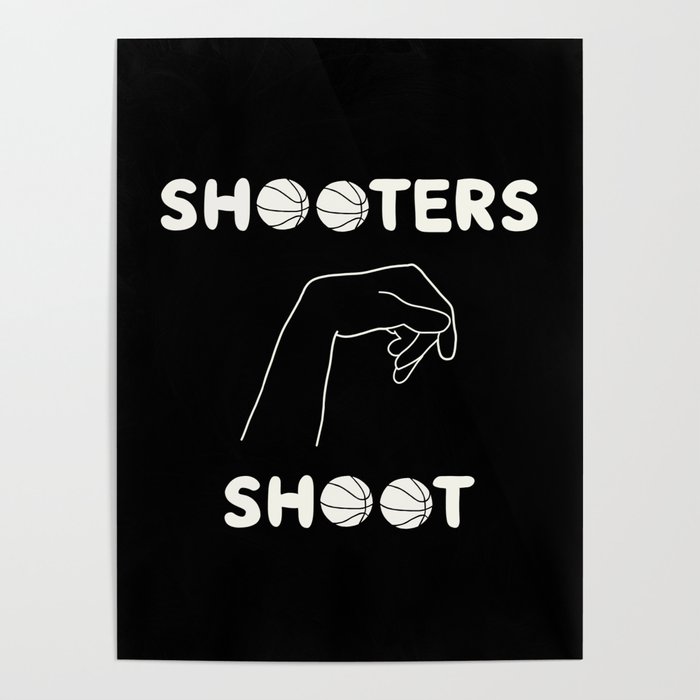Shooters Shoot Poster