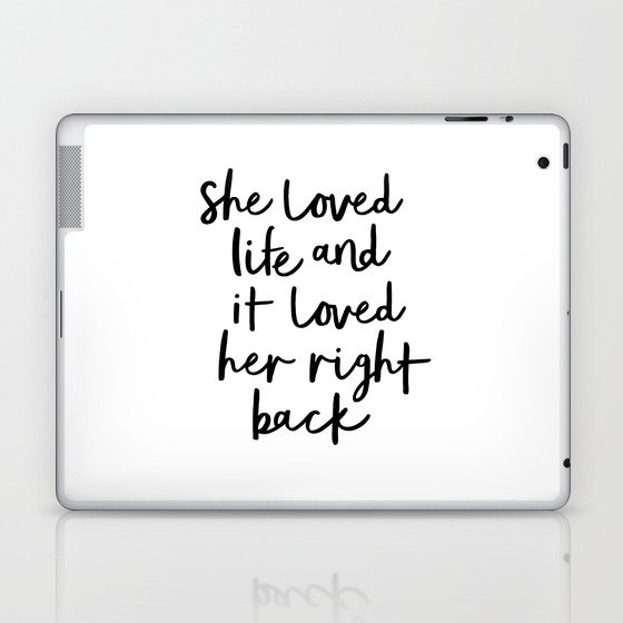 She Loved Life and It Loved Her Right Back typography design black-white bedroom wall home decor Laptop & iPad Skin