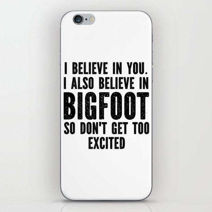 I Believe In Bigfoot Funny iPhone Skin