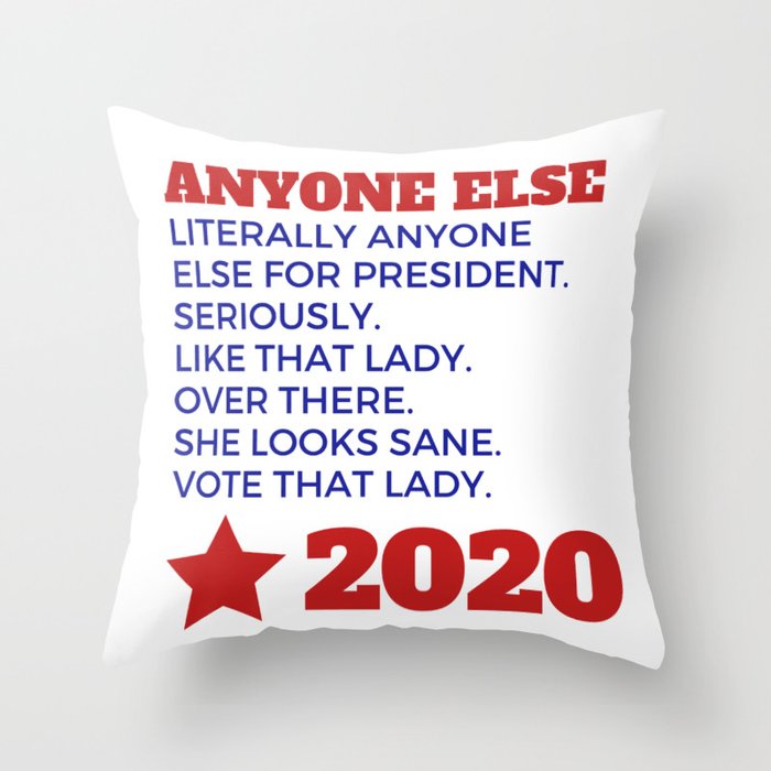 Anyone Else 2020 Throw Pillow