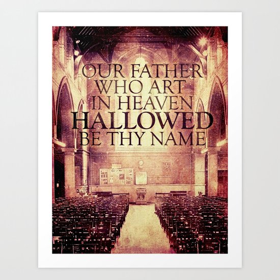 Hallowed be Thy Name Art Print