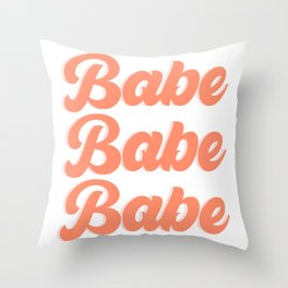 babe babe babe Throw Pillow