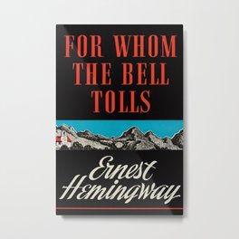 Ernest Hemmingway - For Whom The Bell Tolls Metal Print