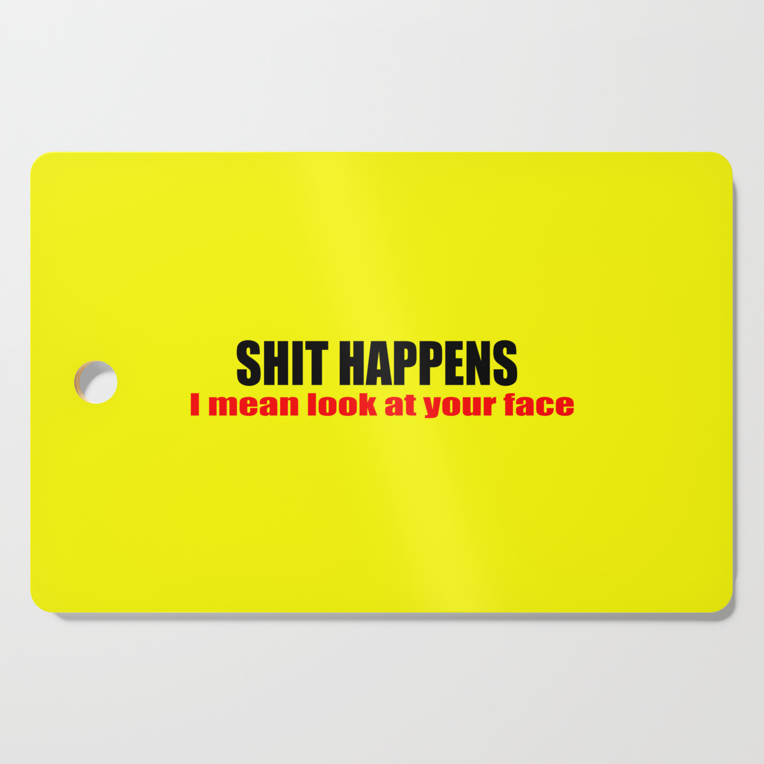 shit happens funny sayings slogans and logos Cutting Board by WordArt |  Society6