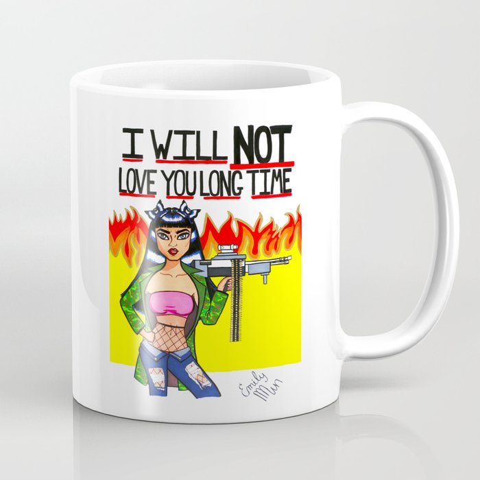 I Will Not Love You Long Time Coffee Mug