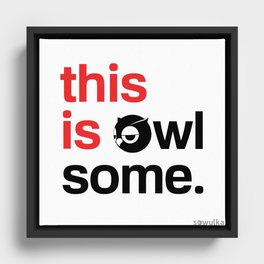 This is owlsome Framed Canvas