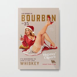 The Babes Of Bourbon Vol. 25: Holiday Cheers Metal Print | Cocktail, Whiskey, Graphicdesign, Cheers, Gift, Retro, Sexy, Vintage, Bourbon, Birthday 