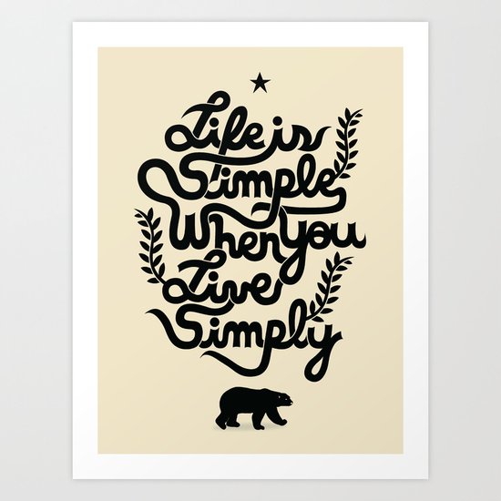 Life is simple Art Print
