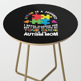 Autism Is A Journey Autism Mom Saying Side Table