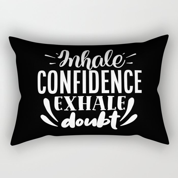 Inhale Confidence Exhale Doubt Motivational Saying Rectangular Pillow