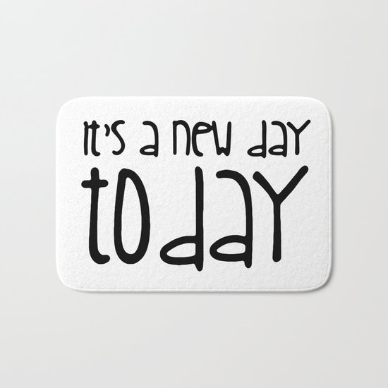 It's a new day today Bath Mat