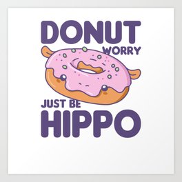 Funny Hippo Donut Pun Kawaii Aesthetic Art Print