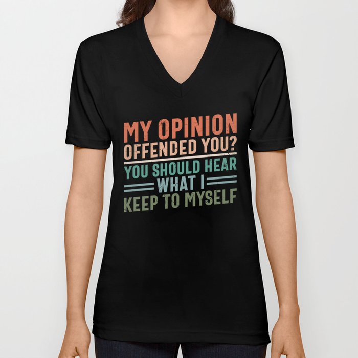 You Should Hear What I Keep To Myself V Neck T Shirt