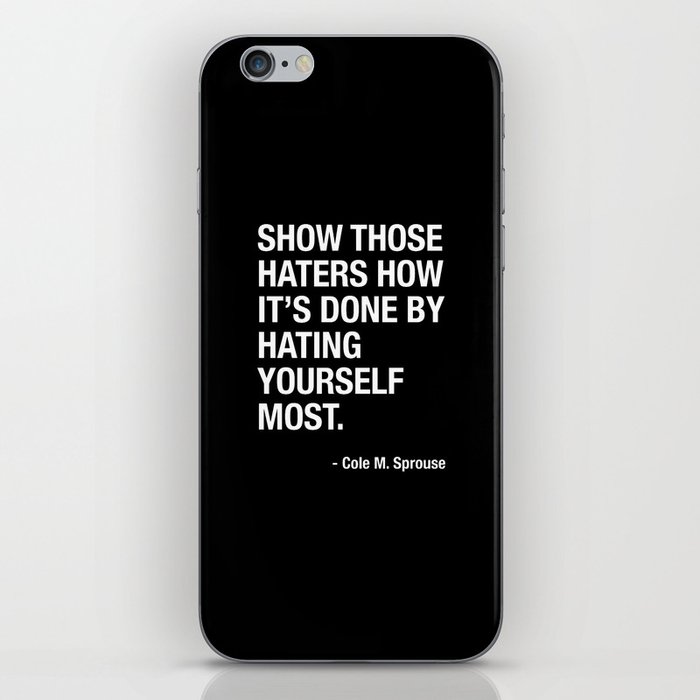 Haters Gonna Hate. But You Are Your Own Number One Hater - Cole Sprouse Tweet About Haters iPhone Skin