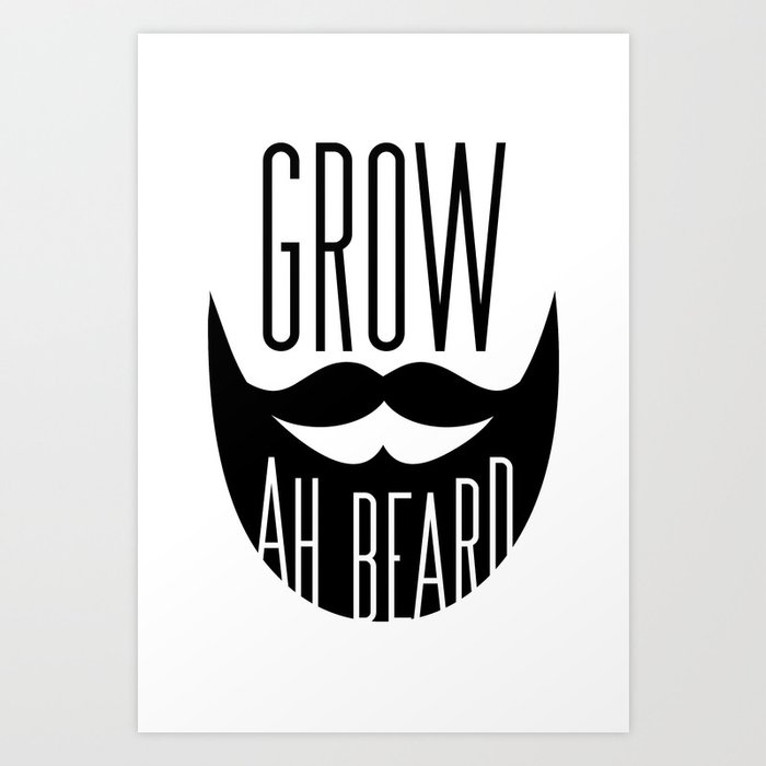 Grow Ah Beard Art Print