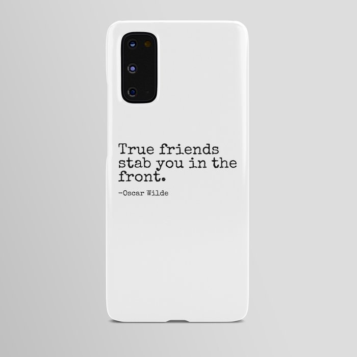 True Friends Stab You In The Front | Oscar Wilde Popular Quotes Android Case