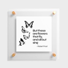 Butterflies - Flowers that Fly Floating Acrylic Print