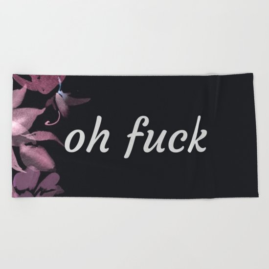 Oh Fuck (Floral) Beach Towel