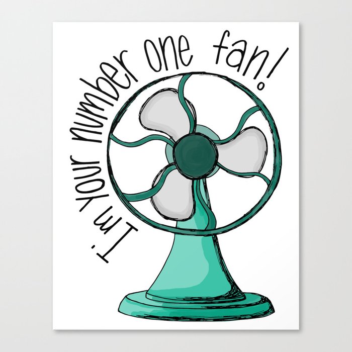 I'm your number one fan Canvas Print by Whereabouts
