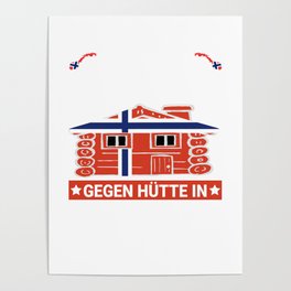 Lustiger Spruch Tausche Arbeitsplatz gegen Hütte in Norwegen Poster