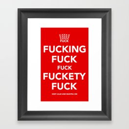 Fucking Fuck Fuck Fuckety Fuck- Red Framed Art Print