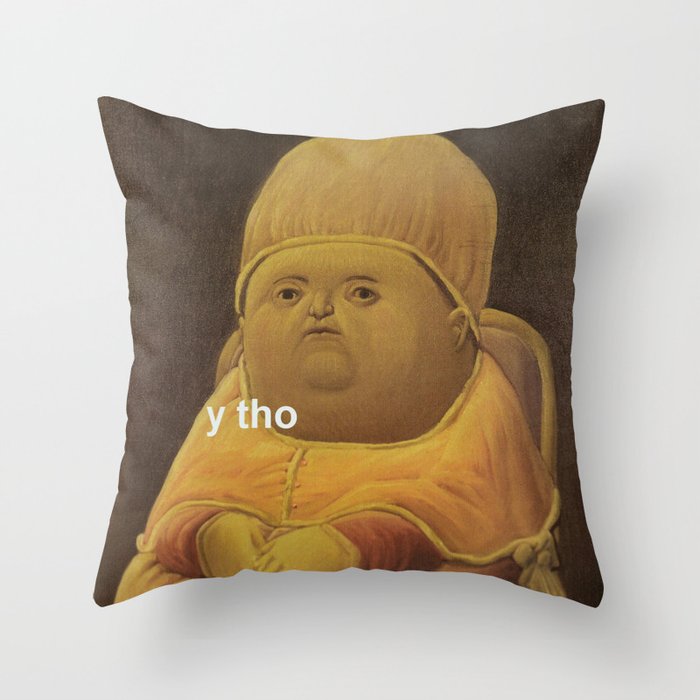 Y Tho Meme Deko Kissen Von Greatphotos234 Society6