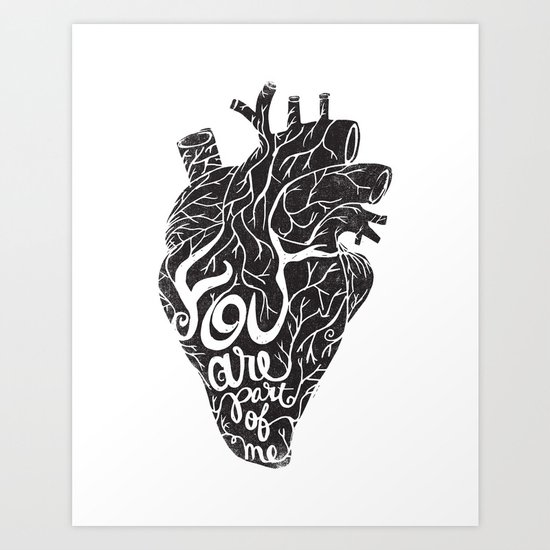 YOU ARE PART OF ME Art Print