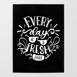 Every Day Is A Fresh Start Motivational Lettering Quote Poster