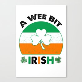 A Wee Bit Irish, Top O The Morning To You Canvas Print