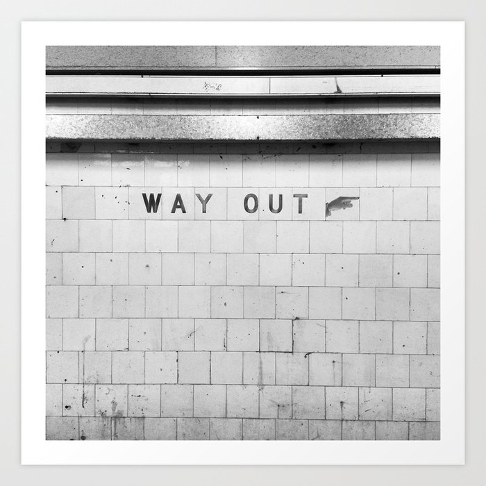 Way out Art Print