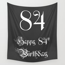 [ Thumbnail: Happy 84th Birthday - Fancy, Ornate, Intricate Look Wall Tapestry ]