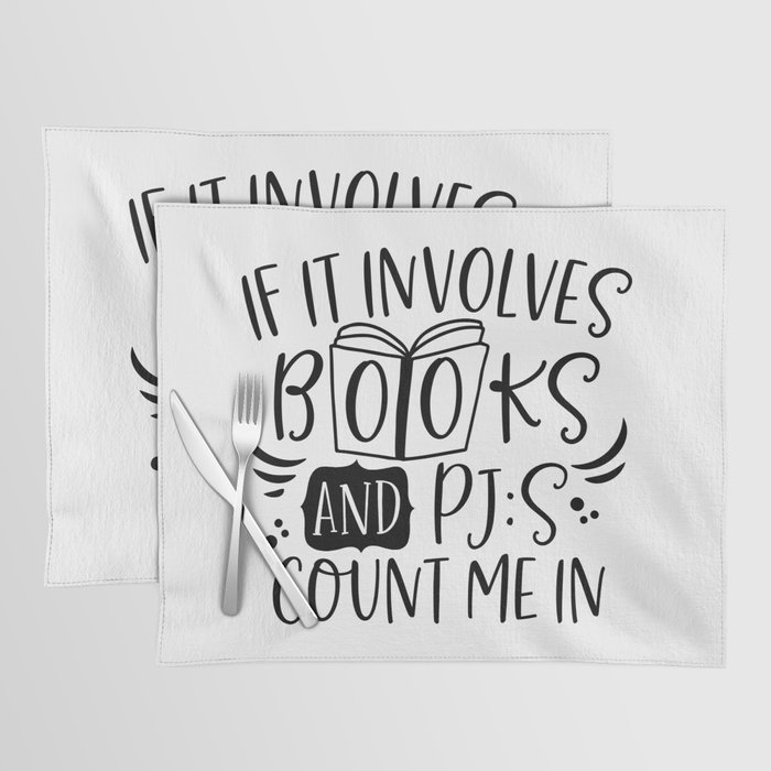 If It Involves Books And PJs Count Me In Placemat