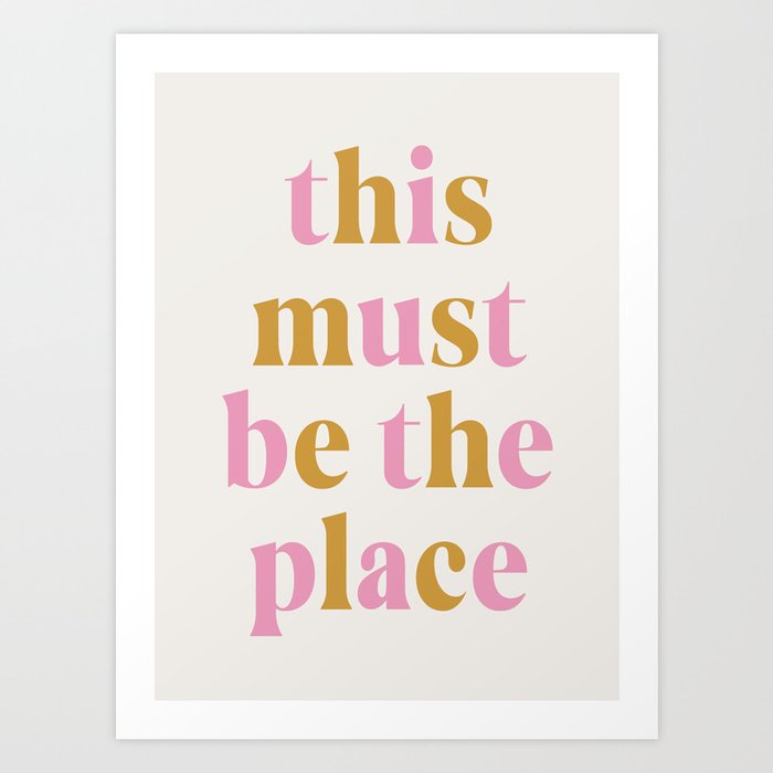 This Must Be The Place Gold & Pink Art Print