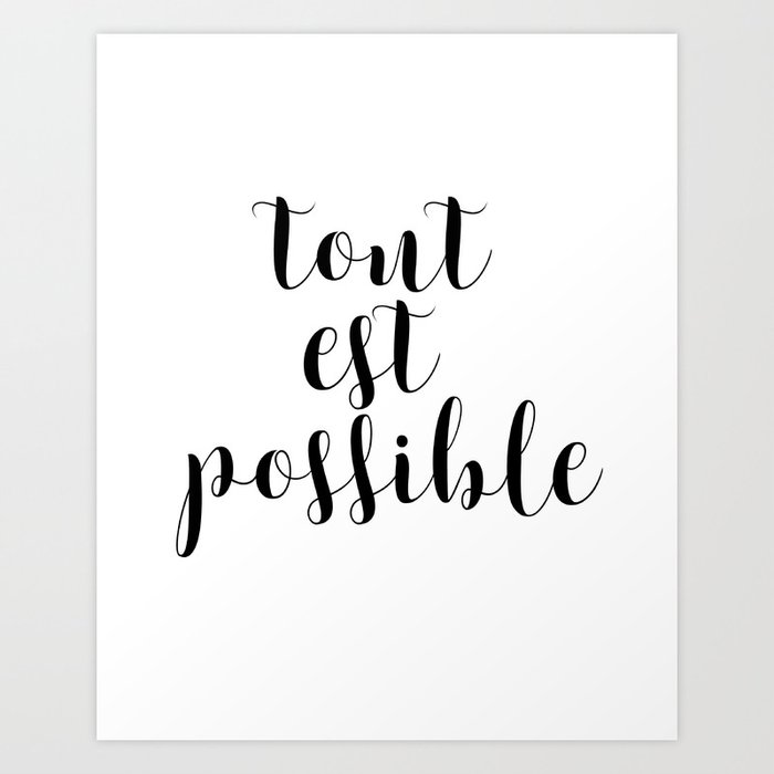 Tout Est Possible Inspirational Quote Printable Quote Wall Art Inspiring Gift Idea Art Print By Artbynikola Society6 Tout Est Possible Inspirational Quote Printable Quote Wall Art Inspiring Gift Idea Art Print By Artbynikola Society6