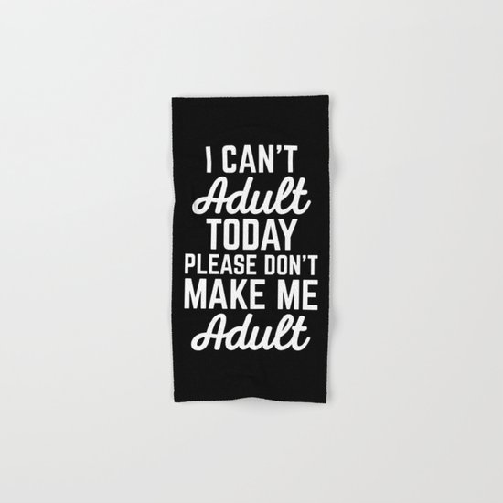 Can't Adult Today Funny Quote Hand & Bath Towel