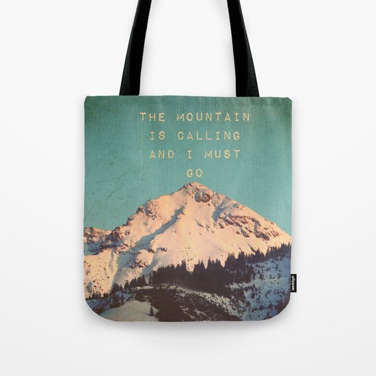 THE MOUNTAIN IS CALLING AND I MUST GO Tote Bag
