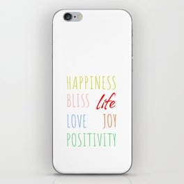 Happiness Bliss Life Love Joy Positivity iPhone Skin