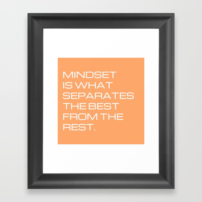 Mindset is what separates the best from the rest Framed Art Print