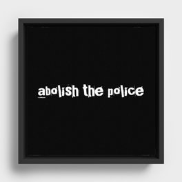 Abolish The Police Framed Canvas