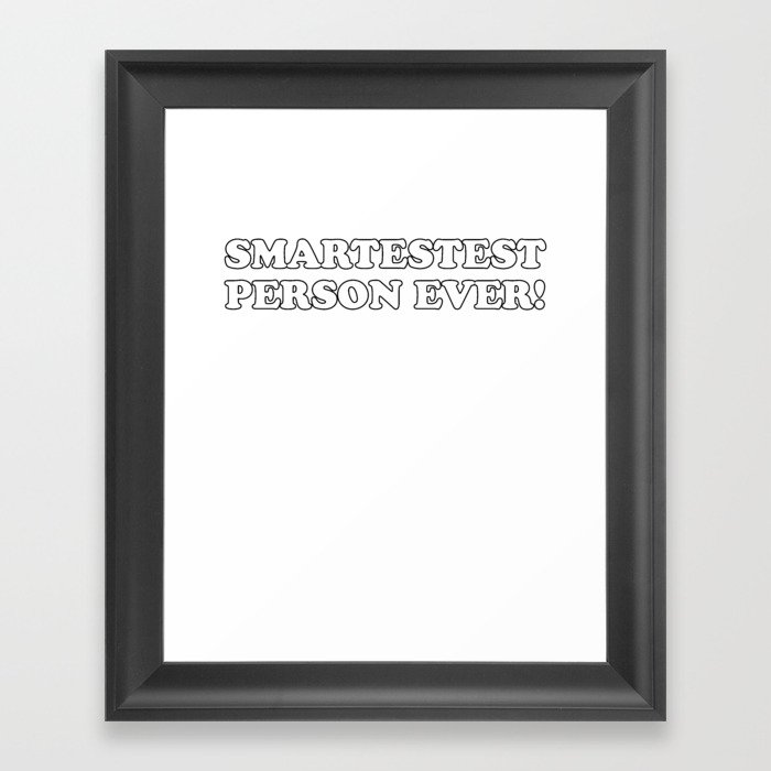 Smartestest Framed Art Print