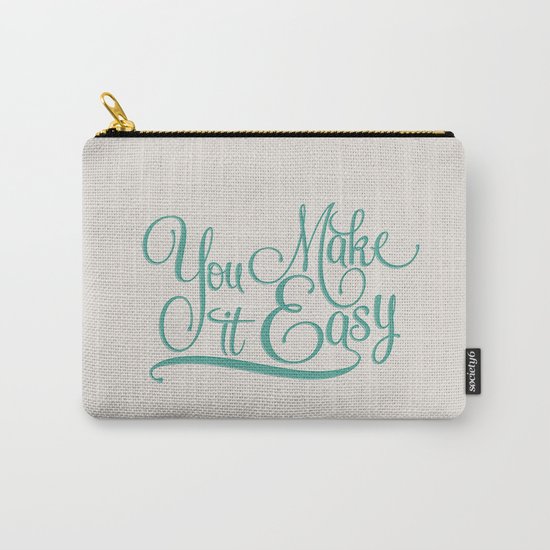 You Make it Easy Carry-All Pouch