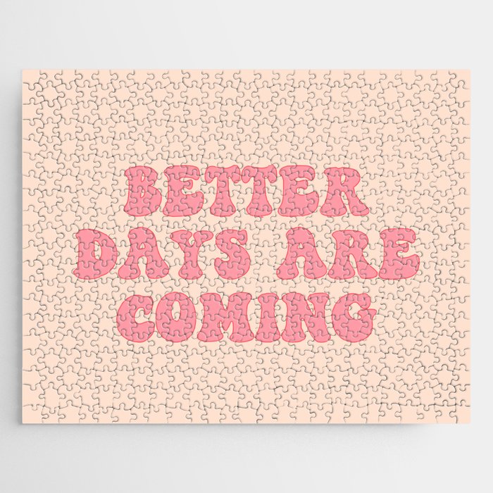 Better Days Are Coming | Pink Jigsaw Puzzle