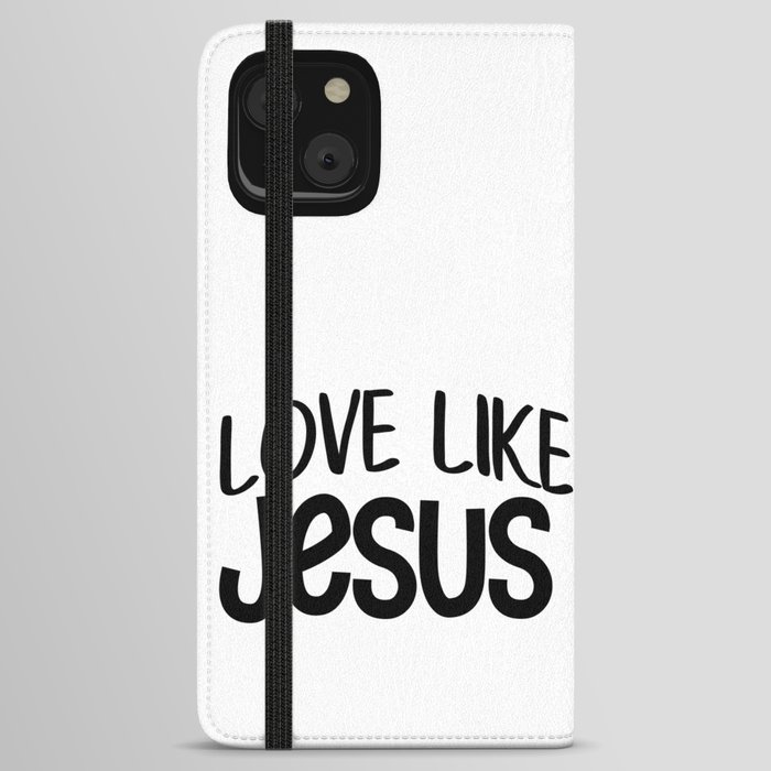 Love Like Jesus iPhone Wallet Case