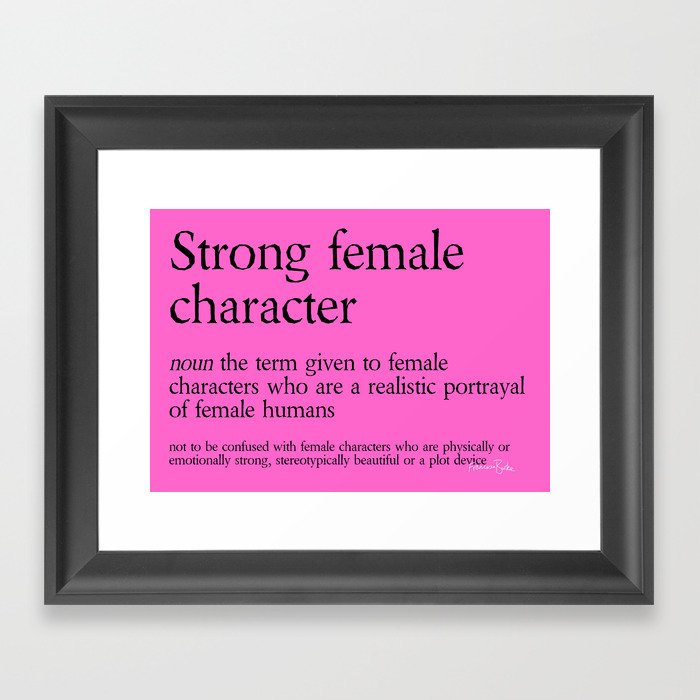 Strong Female Character Definition Framed Art Print