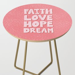 Faith Love Hope Dream - coral Side Table