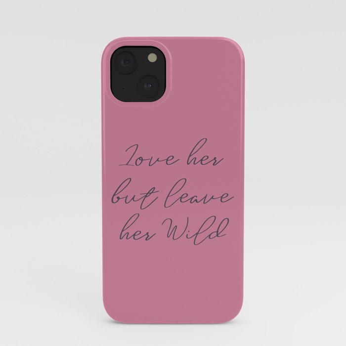 Love Her But Leave Her Wild Handwritten Atticus Poem Girls Book Typography Pink Shocking Iphone Case By Stefanoreves Society6