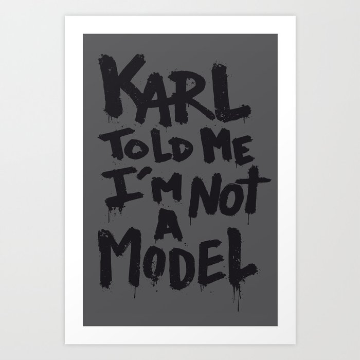 Karl told me... Art Print
