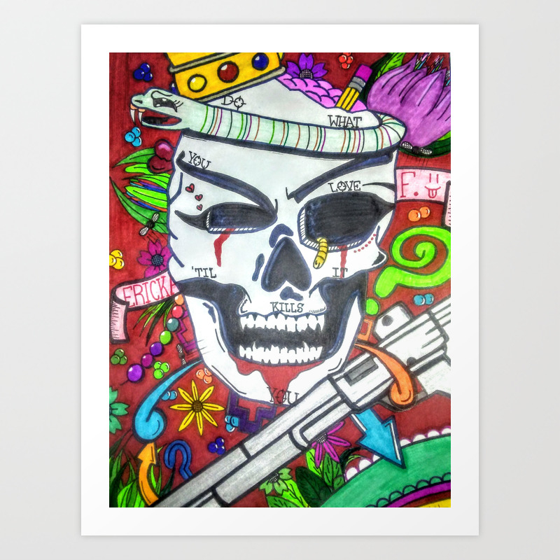 Do What You Love Til It Kills You Art Print By Efbytes Society6